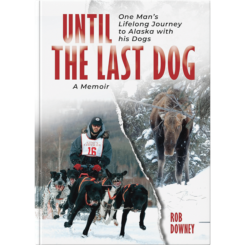 Until The Last Dog: One Man’s Lifelong Journey to Alaska with His Dogs (Paperback)